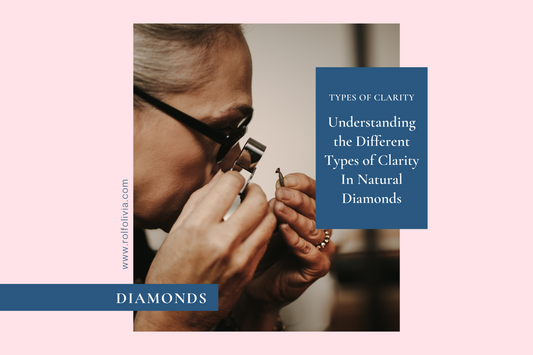 Understanding the Different Types of Clarity In Natural Diamonds